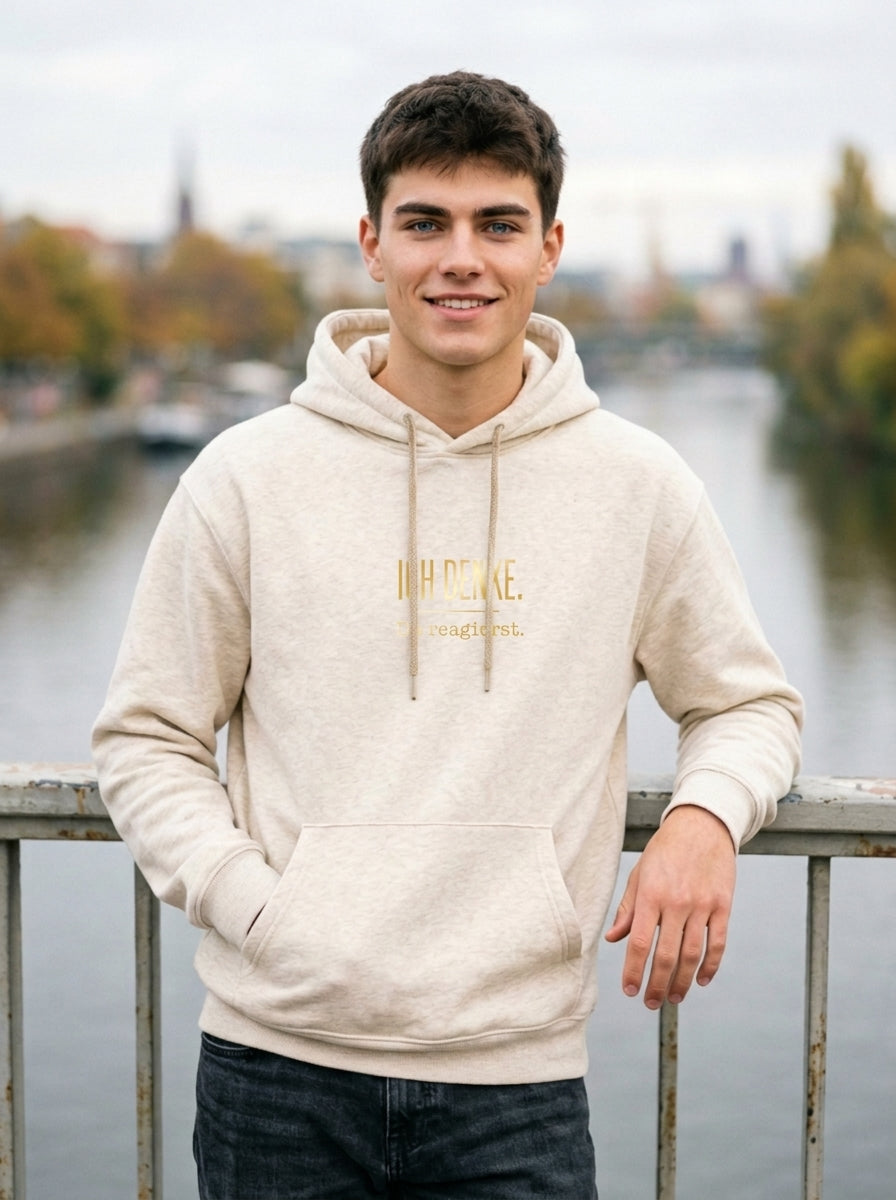 Hoodie Unisex - ICH DENKE. DU REAGIERST - Premium Statement Hoodie