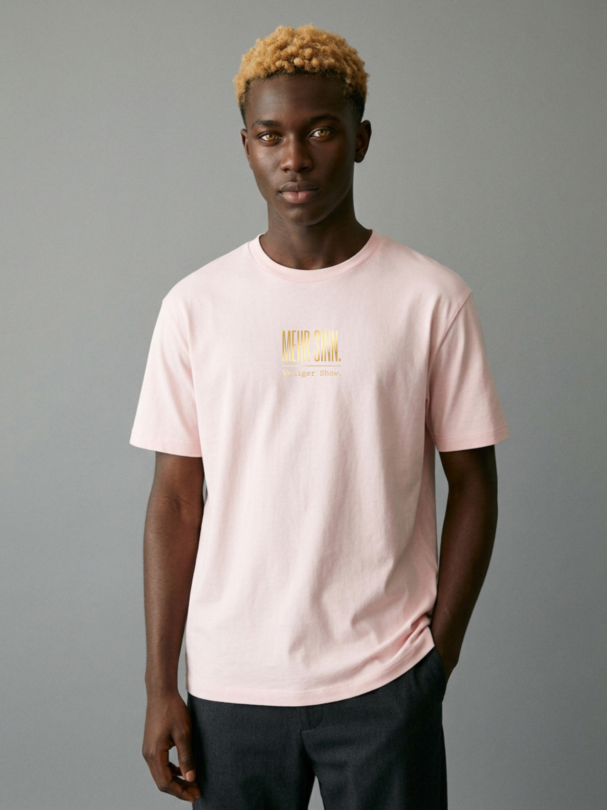 T-Shirt Unisex - MEHR SINN. WENIGER SHOW - Premium Statement Shirt