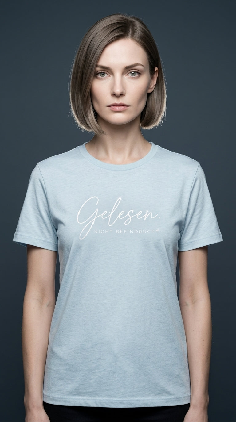 T-Shirt Unisex - GELESEN. NICHT BEEINDRUCKT - Premium Statement Shirt