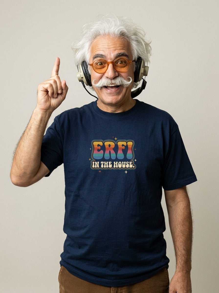 T-Shirt Unisex -  ERFI IN THE HOUSE - ERFI BRAND Premium Statement Shirt