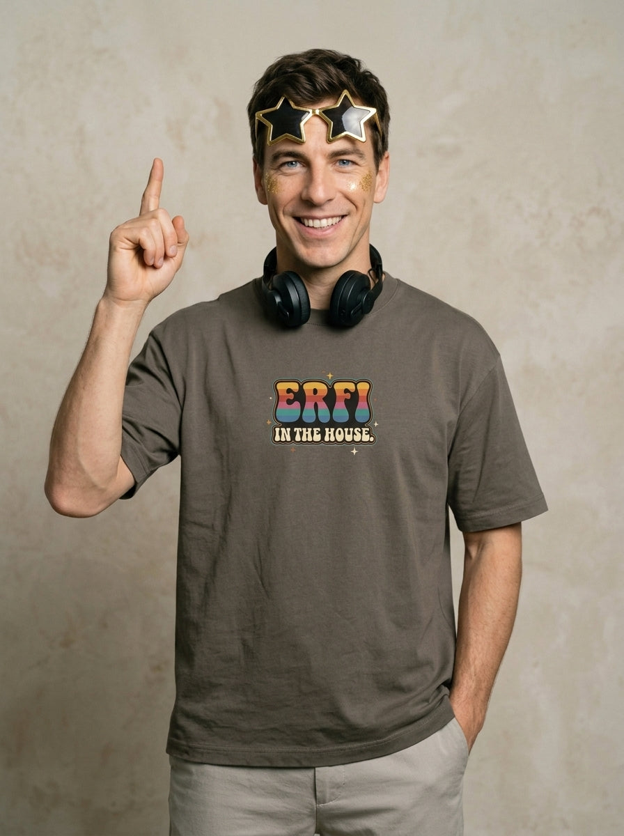 T-Shirt Unisex -  ERFI IN THE HOUSE - ERFI BRAND Premium Statement Shirt