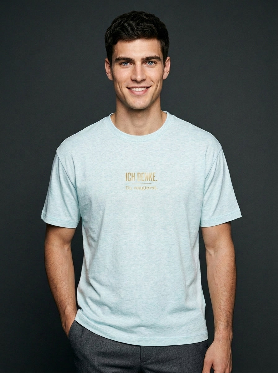 T-Shirt Unisex - ICH DENKE DU REAGIERST - Premiun Statement Shirt