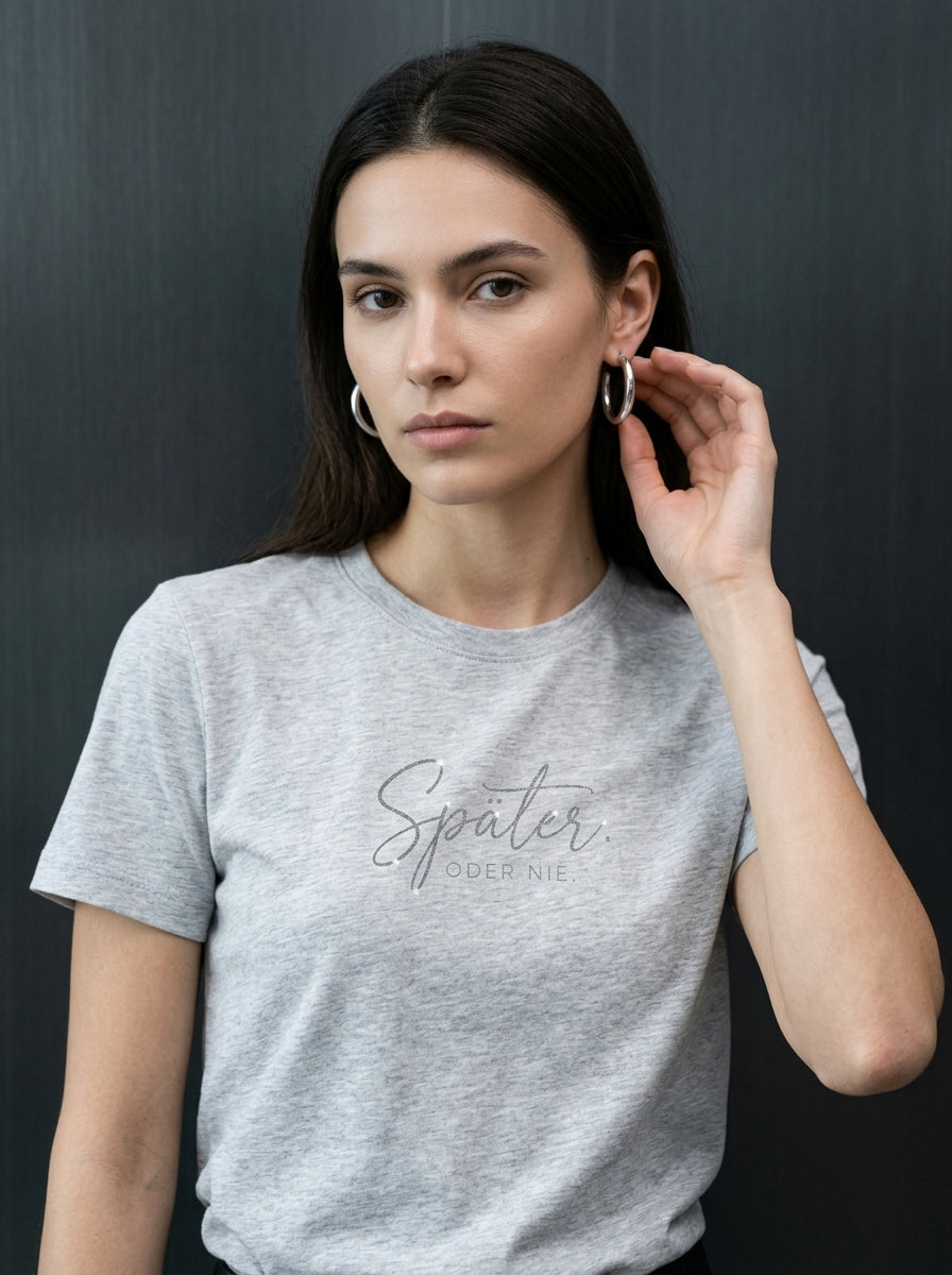 T-Shirt Unisex - SPÄTER ODER NIE - Premium Statement Shirt
