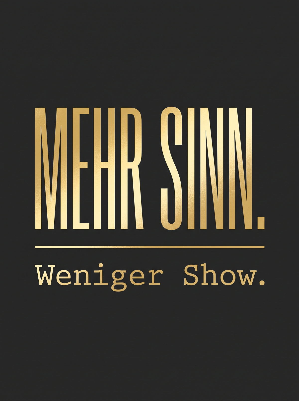 Hoodie Unisex - MEHR SINN . WENIGR SHOW . Premium Statement Hoodie