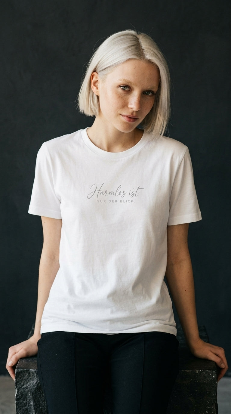 T-Shirt Unisex - HARMLOS IST NUR DER BLICK - Premium Statement Shirt