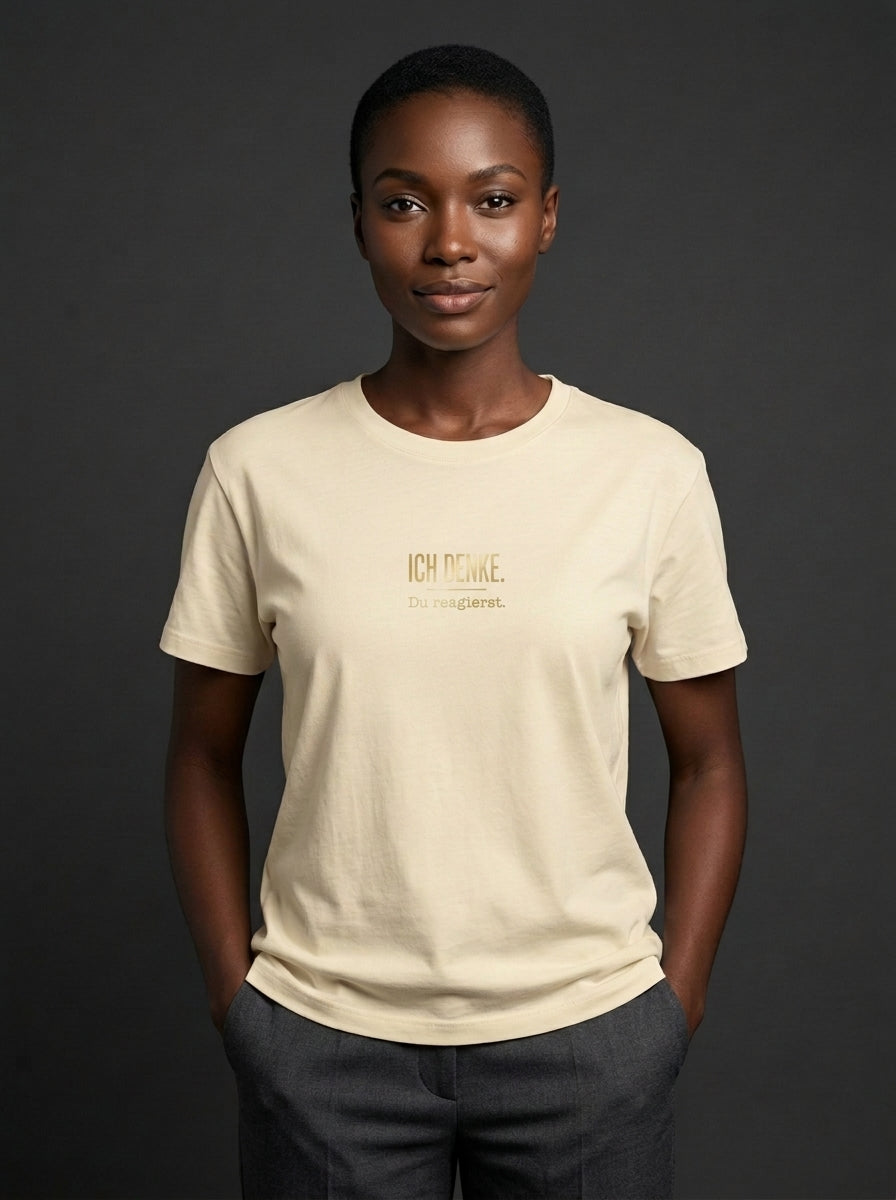 T-Shirt Unisex - ICH DENKE DU REAGIERST - Premiun Statement Shirt