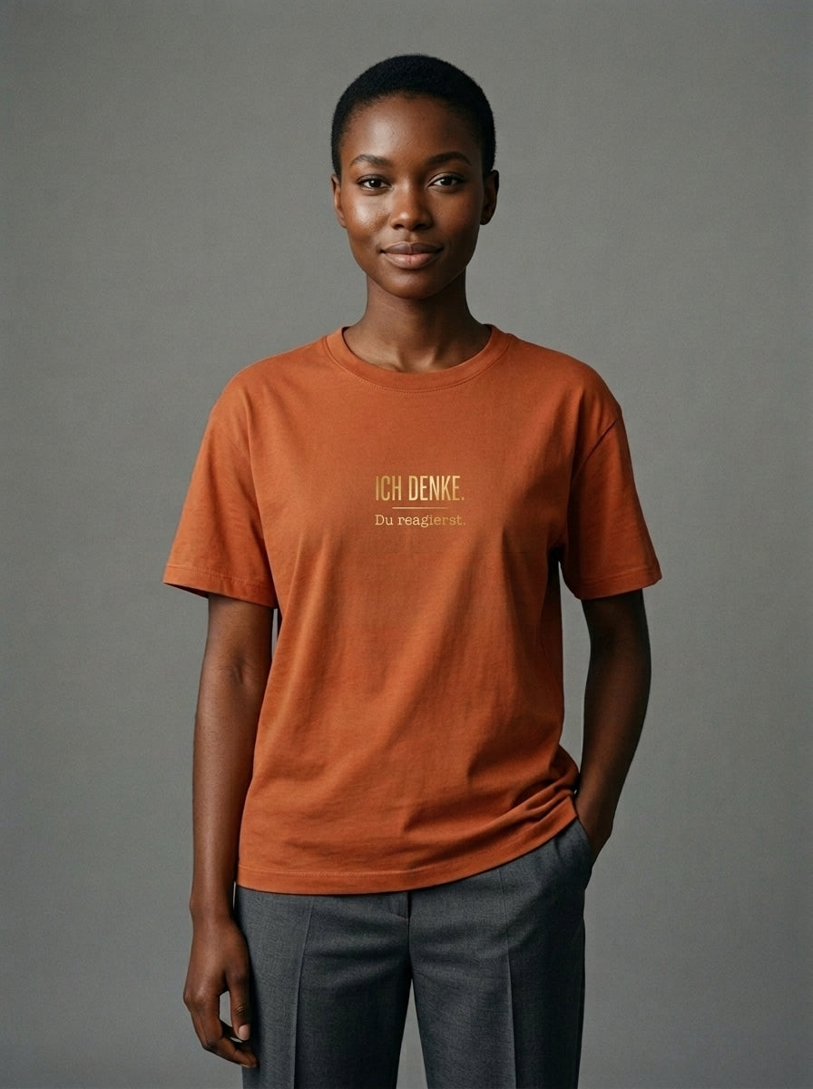 T-Shirt Unisex - ICH DENKE DU REAGIERST - Premiun Statement Shirt