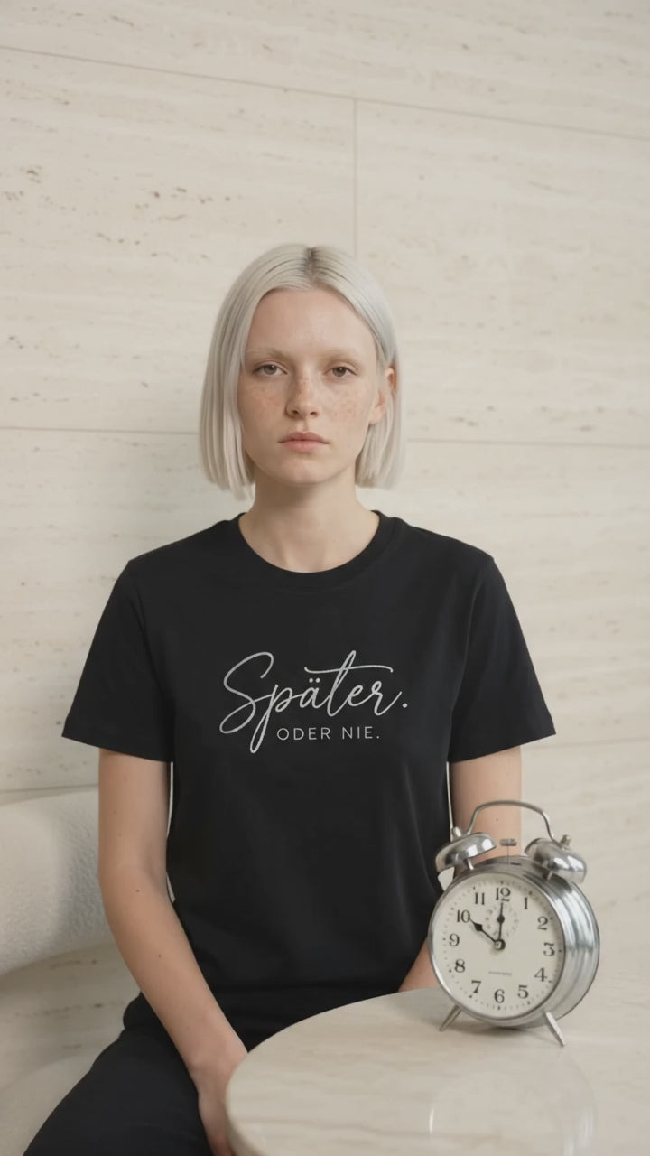 T-Shirt Unisex - SPÄTER ODER NIE - Premium Statement Shirt
