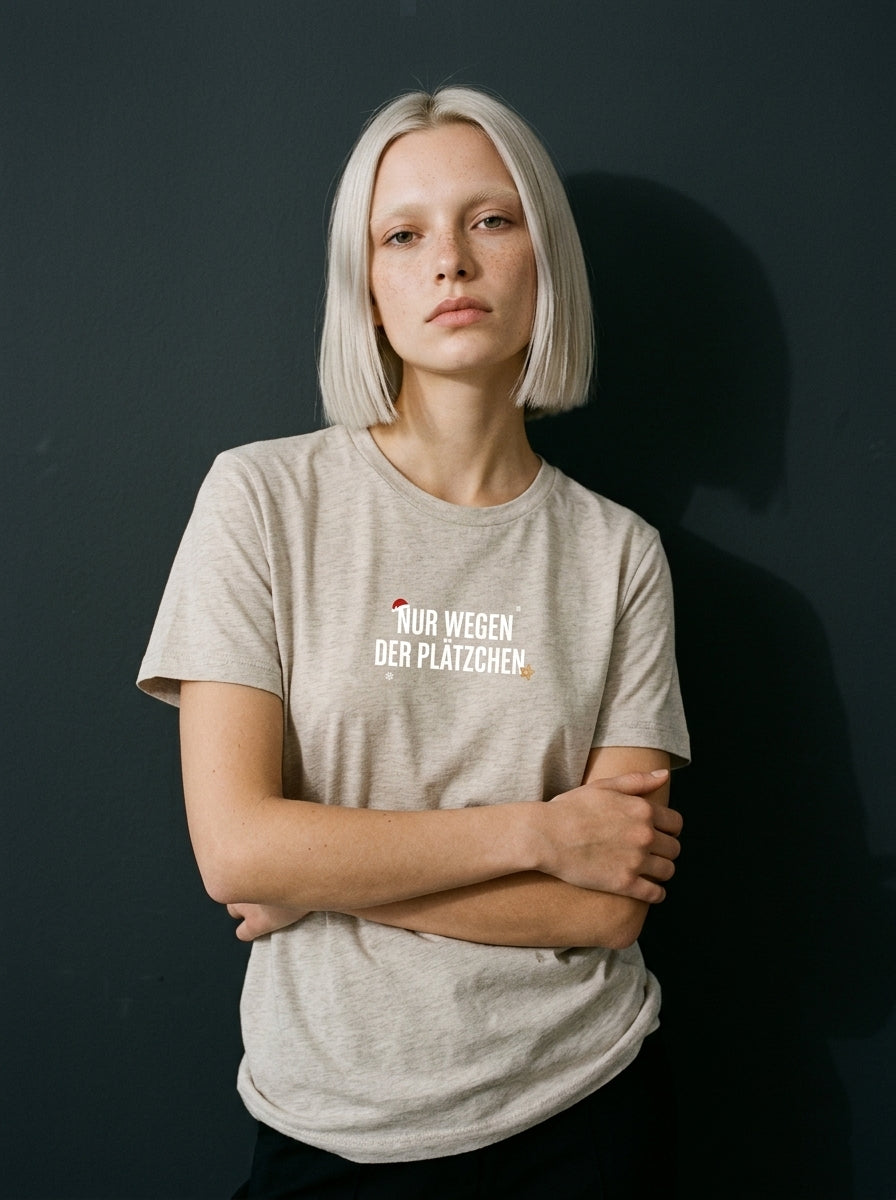 T-Shirt Unisex - NUR WEGEN DER PLÄTZCHEN  - Premium Statement Shirt